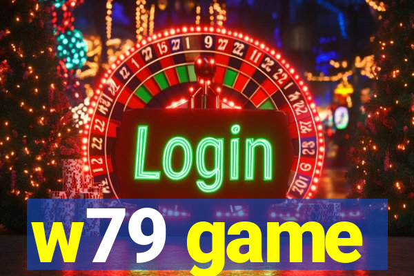 w79 game